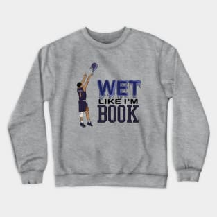 Wet Like I'm Book Crewneck Sweatshirt